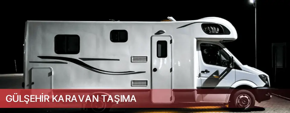 Gülşehir İlçemi Karavan Taşıma