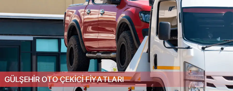 Gülşehir İlçemi Oto Çekici Fiyatları
